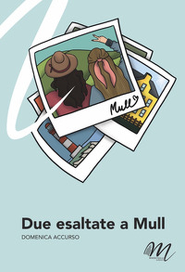 Due esaltate a Mull - Librerie.coop Due esaltate a Mull - Librerie.coop