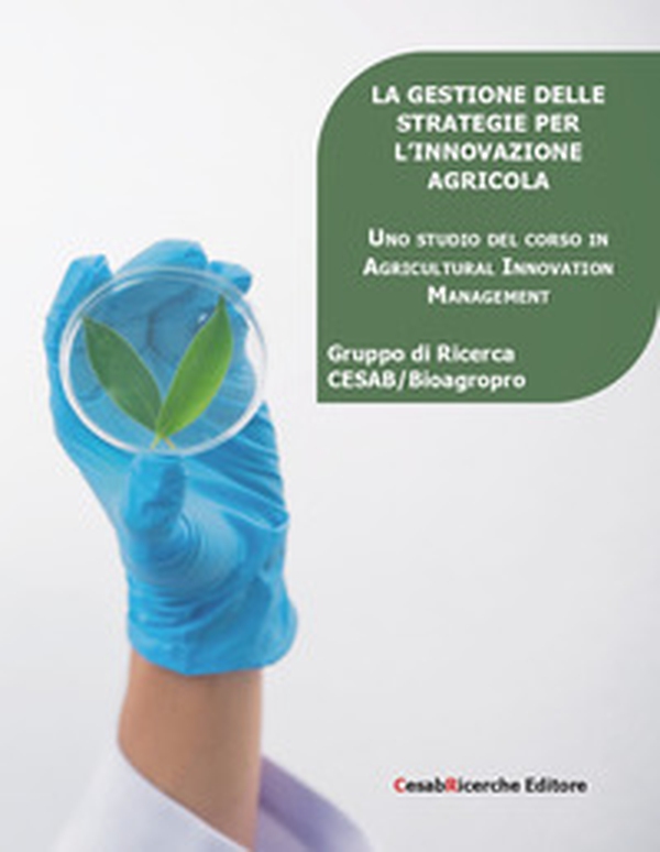 La gestione delle strategie per l'innovazione agricola. Uno studio del corso in agricultural innovation management - Librerie.coop La gestione delle strategie per l'innovazione agricola. Uno studio del corso in agricultural innovation management - Librerie.coop