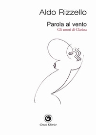 Parola al vento (gli amori di Clarissa) - Librerie.coop Parola al vento (gli amori di Clarissa) - Librerie.coop