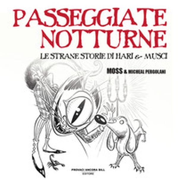 Passeggiate notturne. Le strane storie di Hari e Musci - Librerie.coop Passeggiate notturne. Le strane storie di Hari e Musci - Librerie.coop