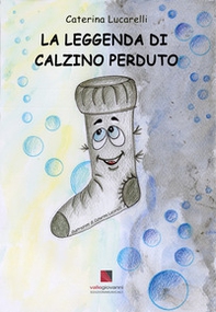 La leggenda di Calzino Perduto - Librerie.coop