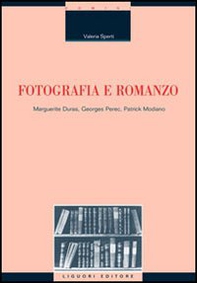 Fotografia e romanzo. Marguerite Duras, Georges Perec, Patrick Modiano - Librerie.coop