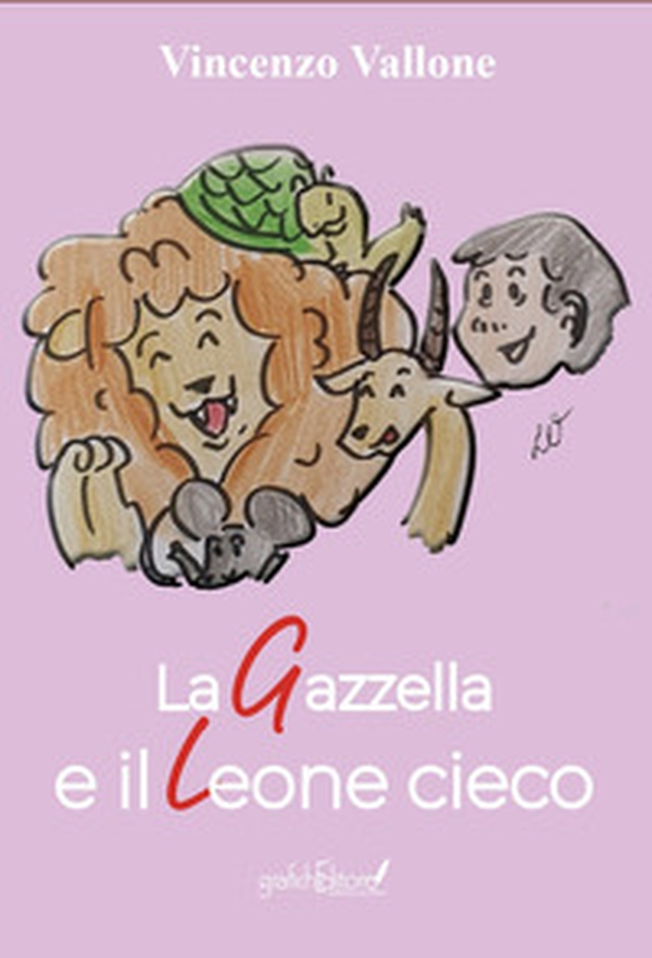 La gazzella e il leone cieco - Librerie.coop La gazzella e il leone cieco - Librerie.coop