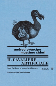 Il cavaliere artificiale. Italo Calvino e la memoria del futuro - Librerie.coop Il cavaliere artificiale. Italo Calvino e la memoria del futuro - Librerie.coop