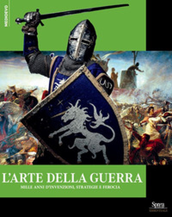 L'arte della guerra. Mille anni di invenzioni, strategie e ferocia - Librerie.coop L'arte della guerra. Mille anni di invenzioni, strategie e ferocia - Librerie.coop