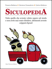 Siculopedia. Tutto quello che avreste voluto sapere sul siculo e non avete mai osato chiedere, altrimenti avreste - Librerie.coop Siculopedia. Tutto quello che avreste voluto sapere sul siculo e non avete mai osato chiedere, altrimenti avreste - Librerie.coop