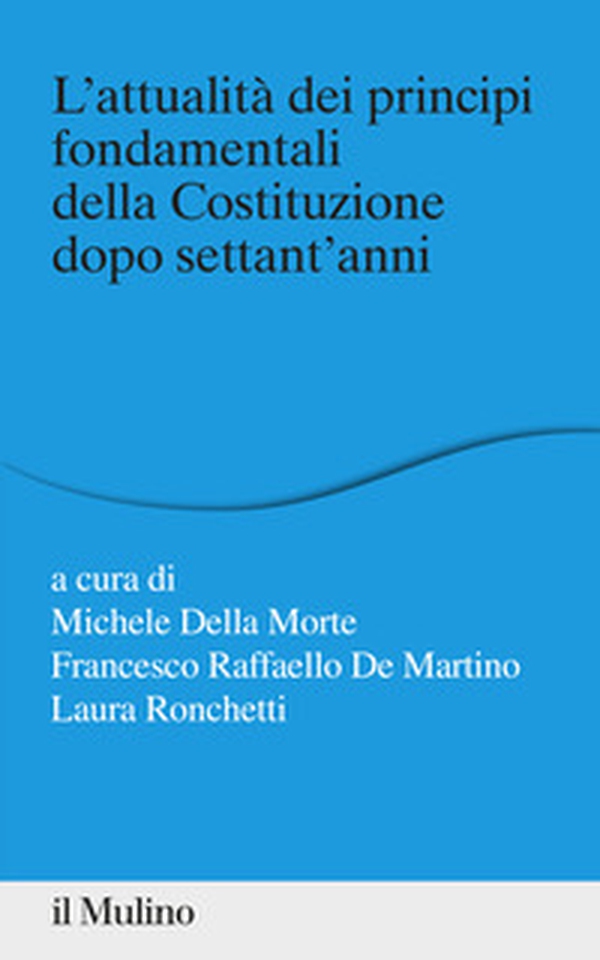 L'attualità dei principi fondamentali della Costituzione dopo settant'anni - Librerie.coop L'attualità dei principi fondamentali della Costituzione dopo settant'anni - Librerie.coop