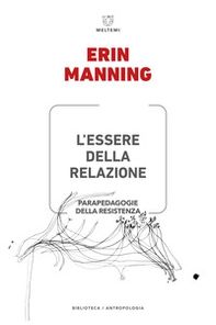 L'essere della relazione. Parapedagogie della resistenza - Librerie.coop