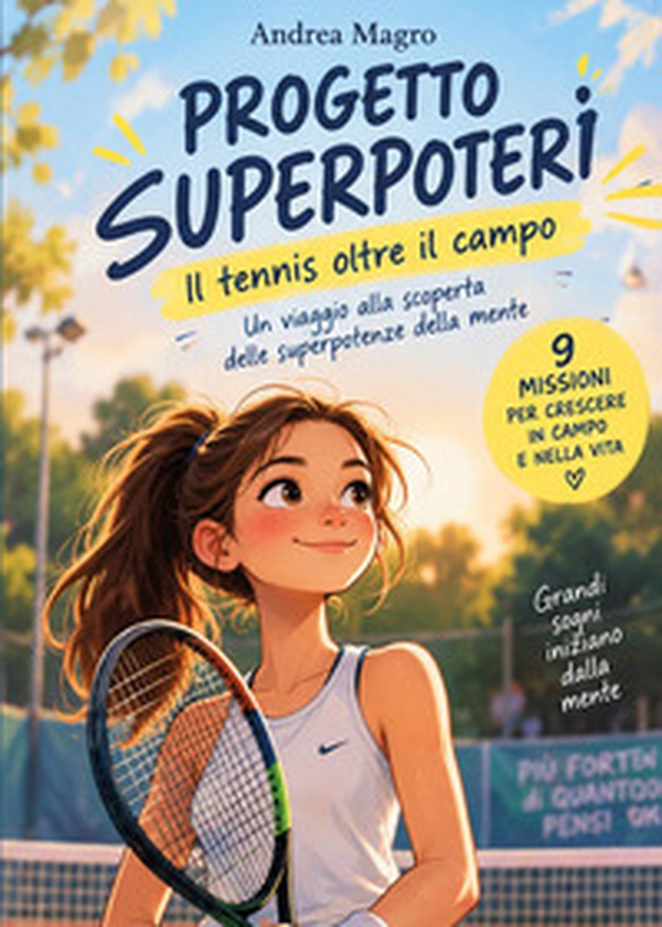 Progetto superpoteri. Il tennis oltre il campo - Librerie.coop