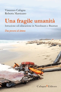 Una fragile umanità. Istruzione ed educazione in Nussbaum e Bauman - Librerie.coop