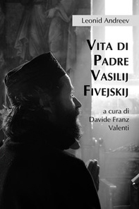 Vita di Padre Vasilij Fivejskij - Librerie.coop