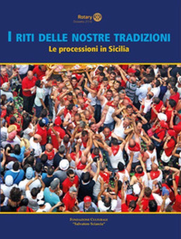 I riti delle nostre tradizioni. Le processioni in Sicilia - Librerie.coop I riti delle nostre tradizioni. Le processioni in Sicilia - Librerie.coop