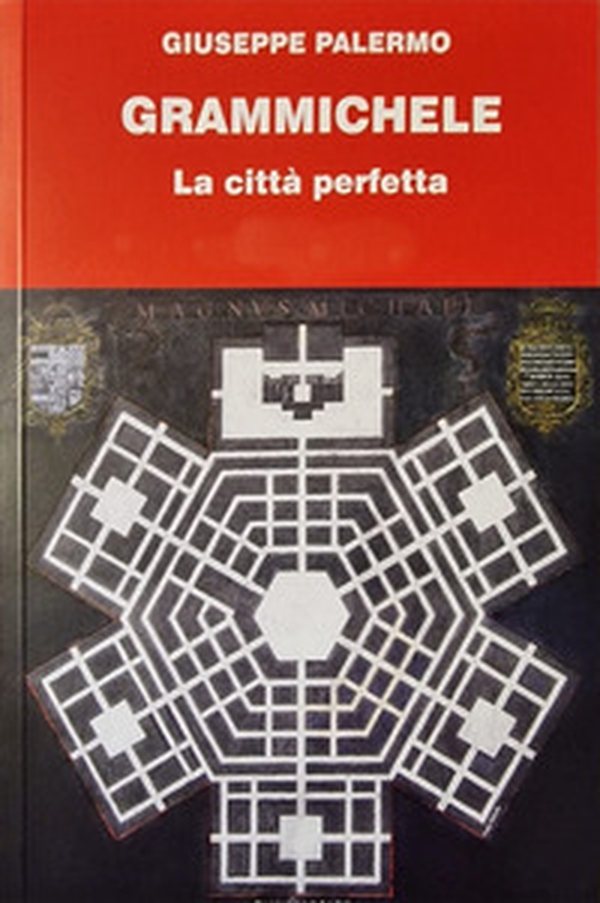 Grammichele. La città perfetta - Librerie.coop Grammichele. La città perfetta - Librerie.coop