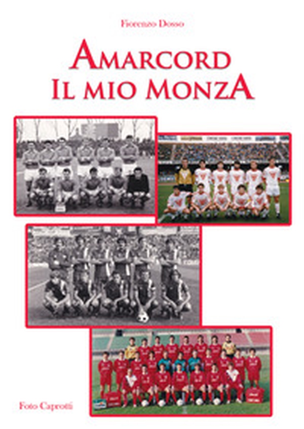Amarcord. Il mio Monza - Librerie.coop Amarcord. Il mio Monza - Librerie.coop