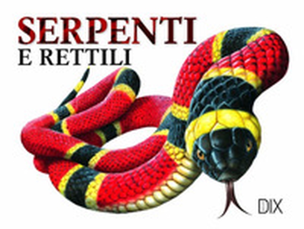 Serpenti e rettili - Librerie.coop Serpenti e rettili - Librerie.coop