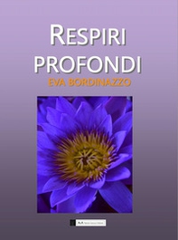 Respiri profondi. Poesie e riflessioni - Librerie.coop