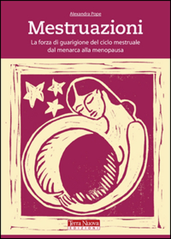 Mestruazioni. La forza di guarigione del ciclo mestruale dal menarca alla menopausa - Librerie.coop Mestruazioni. La forza di guarigione del ciclo mestruale dal menarca alla menopausa - Librerie.coop