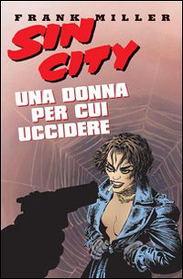 Una donna per cui uccidere. Sin city - Vol. 2 - Librerie.coop Una donna per cui uccidere. Sin city - Vol. 2 - Librerie.coop
