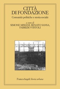 Città di fondazione. Comunità politiche e storia sociale - Librerie.coop