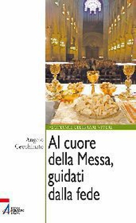 Al cuore della messa, guidati dalla fede - Librerie.coop