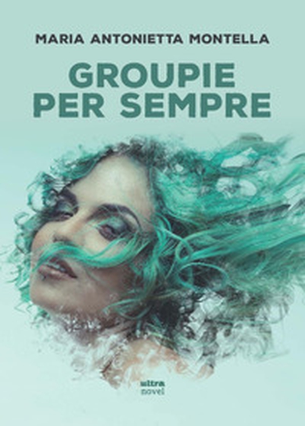 Groupie per sempre - Librerie.coop Groupie per sempre - Librerie.coop