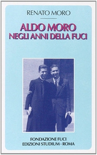 Aldo Moro negli anni della Fuci - Librerie.coop