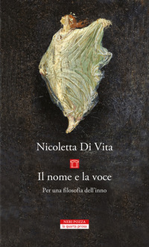 Il nome e la voce. Per una filosofia dell'inno - Librerie.coop Il nome e la voce. Per una filosofia dell'inno - Librerie.coop