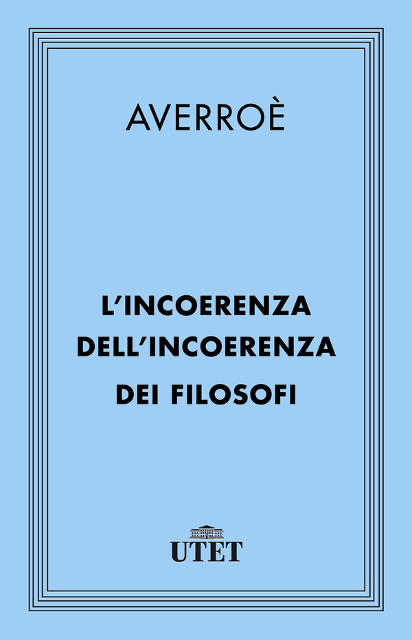 L'incoerenza dell'incoerenza dei filosofi - Librerie.coop L'incoerenza dell'incoerenza dei filosofi - Librerie.coop