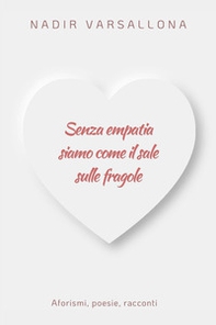Senza empatia siamo come il sale sulle fragole - Librerie.coop