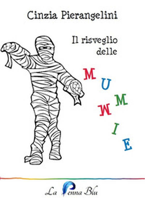 Il risveglio delle mummie - Librerie.coop Il risveglio delle mummie - Librerie.coop