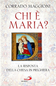 Chi è Maria? La risposta della Chiesa in preghiera - Librerie.coop