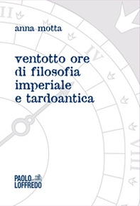 Ventotto ore di filosofia imperiale e tardoantica - Librerie.coop