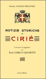 Notizie storiche di Ciriè (rist. anast. Ciriè, 1924) - Librerie.coop