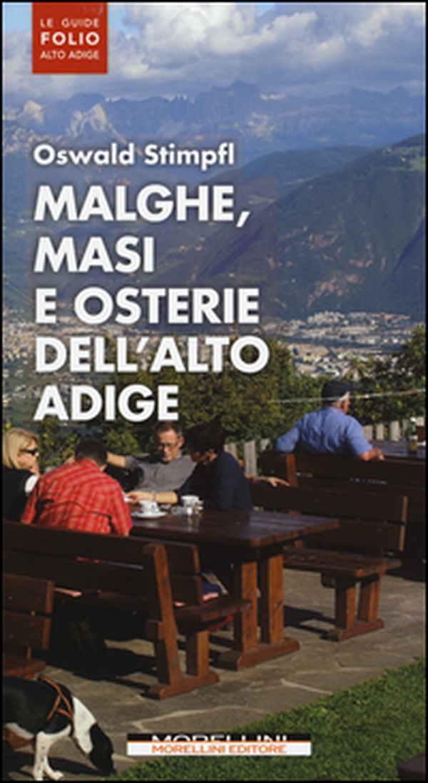 Malghe, masi e osterie dell'Alto Adige - Librerie.coop Malghe, masi e osterie dell'Alto Adige - Librerie.coop