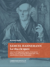 Samuel Hahnemann. La vita e le opere - Librerie.coop