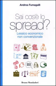 Sai cos'è lo spread? Lessico economico non convenzionale - Librerie.coop