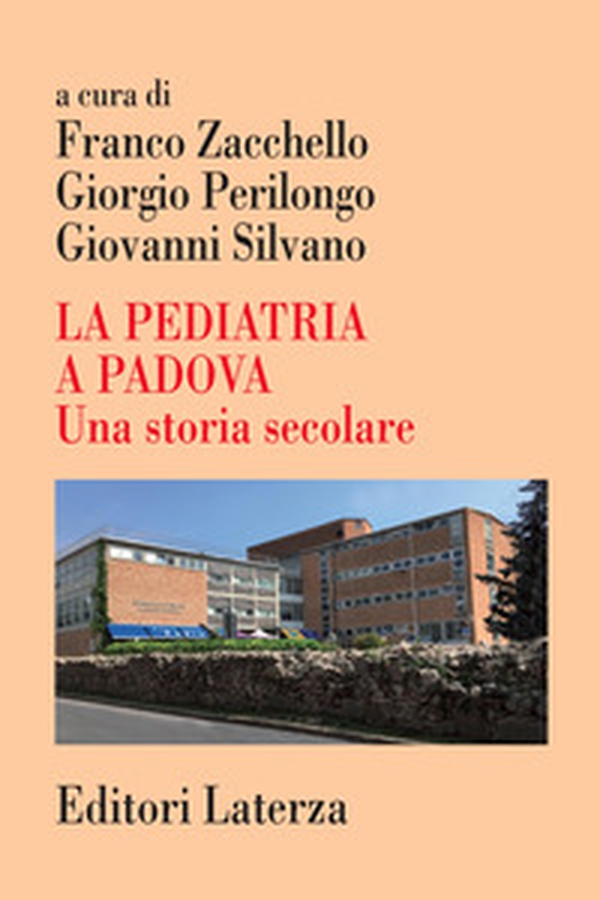 La pediatria a Padova. Una storia secolare - Librerie.coop La pediatria a Padova. Una storia secolare - Librerie.coop