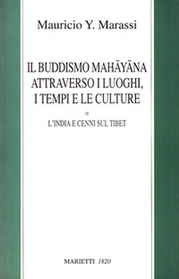 Il buddismo mahayana attraverso i luoghi, i tempi, le culture. L'India e cenni sul Tibet - Librerie.coop Il buddismo mahayana attraverso i luoghi, i tempi, le culture. L'India e cenni sul Tibet - Librerie.coop