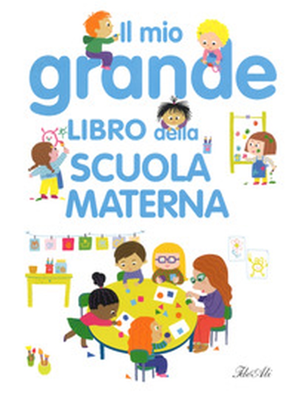 Il mio grande libro della scuola materna - Librerie.coop Il mio grande libro della scuola materna - Librerie.coop