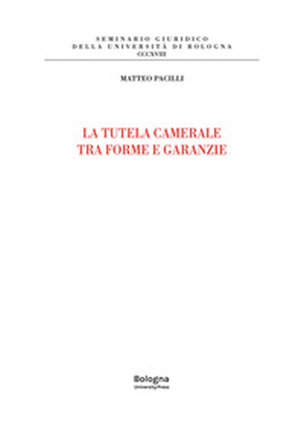 La tutela camerale fra forme e garanzie - Librerie.coop La tutela camerale fra forme e garanzie - Librerie.coop