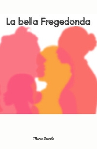 La bella Fregedonda - Librerie.coop