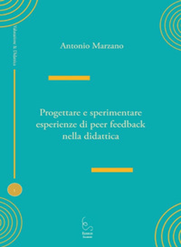 Progettare e sperimentare esperienze di peer feedback nella didattica - Librerie.coop Progettare e sperimentare esperienze di peer feedback nella didattica - Librerie.coop
