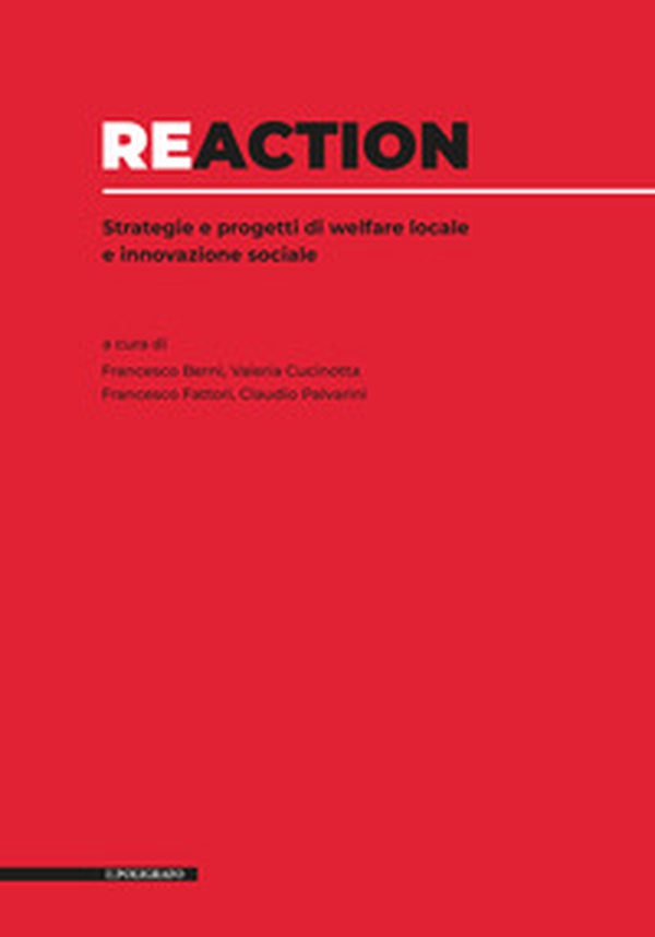 Reaction. Strategie e progetti di welfare locale e innovazione sociale - Librerie.coop Reaction. Strategie e progetti di welfare locale e innovazione sociale - Librerie.coop