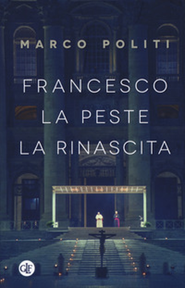 Francesco. La peste, la rinascita - Librerie.coop Francesco. La peste, la rinascita - Librerie.coop
