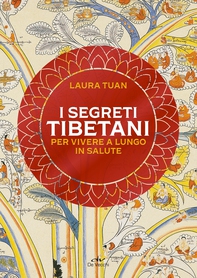 I segreti tibetani per vivere a lungo in salute - Librerie.coop I segreti tibetani per vivere a lungo in salute - Librerie.coop
