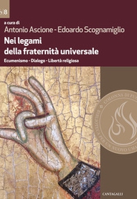 Nei legami della fraternità universale. Ecumenismo. Dialogo. Libertà religiosa - Librerie.coop