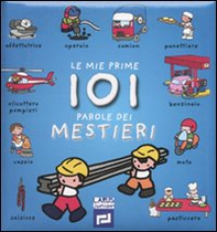 Le mie prime 101 parole dei mestieri - Librerie.coop