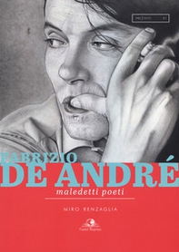 Fabrizio De André. Maledetti poeti - Librerie.coop