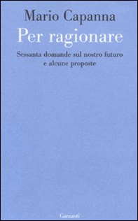 Per ragionare. Sessanta domande sul nostro futuro e alcune proposte - Librerie.coop