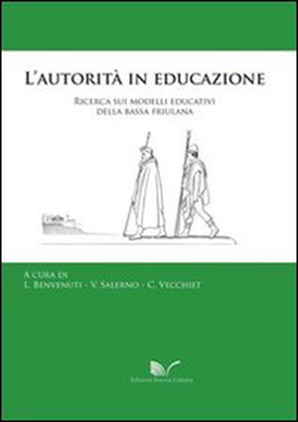 L'autorità in educazione. Ricerca sui modelli educativi della bassa friulana - Librerie.coop L'autorità in educazione. Ricerca sui modelli educativi della bassa friulana - Librerie.coop